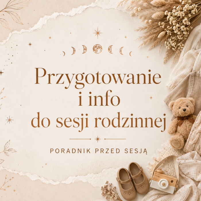 Jak się przygotować do sesji rodzinnych ?